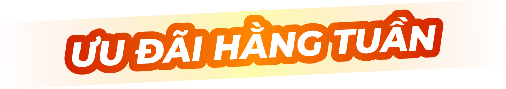Ưu đãi hằng tuần